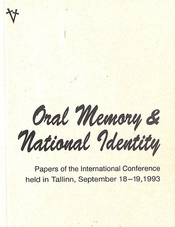 Oral Memory National Identity Paper Of The International Conference Held In Tallinn, September 1993