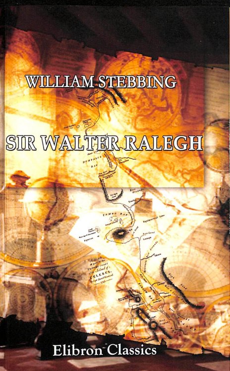 Sir Walter Ralegh: A Biography