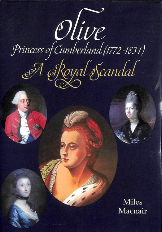 Olive: Princess of Cumberland (1772-1834) - A Royal Scandal