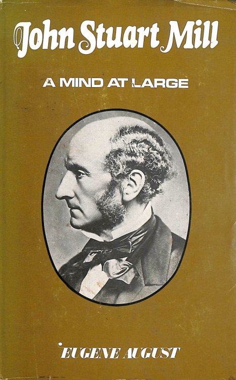 John Stuart Mill: A Mind at Large