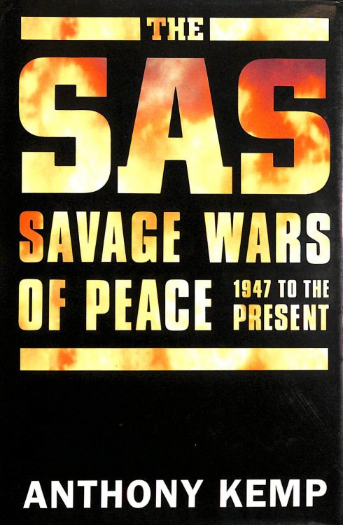 The SAS: Savage Wars of Peace, 1947 to the Present