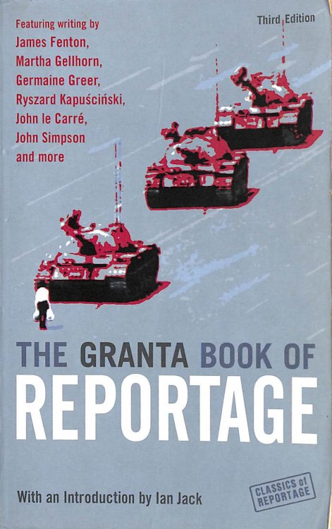 The Granta Book Of Reportage (Granta Anthologies)