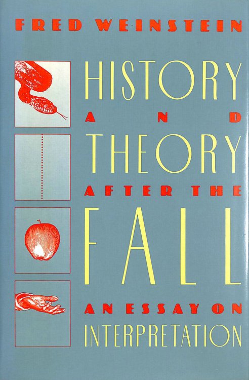 History and Theory after the Fall: An Essay on Interpretation