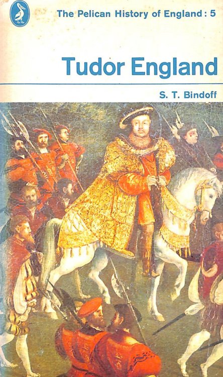 The Pelican History of England, Vol.5: Tudor England: v. 5