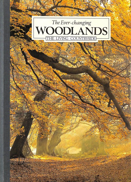 The Ever-Changing Woodlands: The Living Countryside
