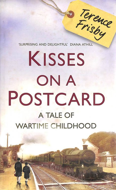 Image for Kisses on a Postcard: A Tale of Wartime Childhood Kisses on a Postcard: A Tale of Wartime Childhood