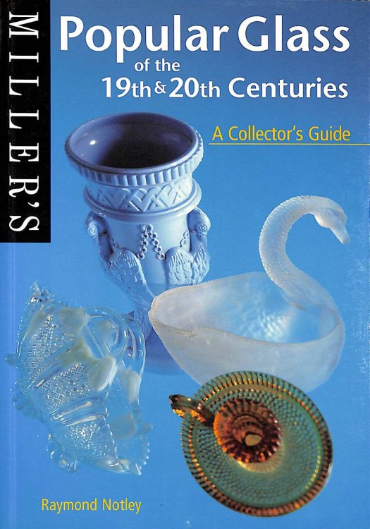 Image for Popular Glass of the 19th and 20th Centuries: A Collector's Guide Popular Glass of the 19th and 20th Centuries: A Collector's Guide