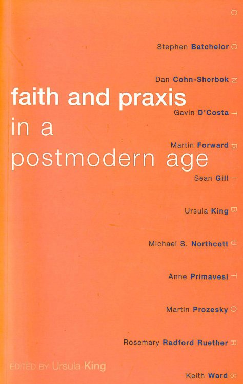 Image for Faith and Praxis in a Postmodern Age Faith and Praxis in a Postmodern Age
