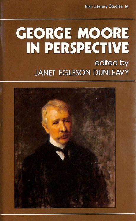 George Moore in Perspective (Irish Literary Studies, 16)