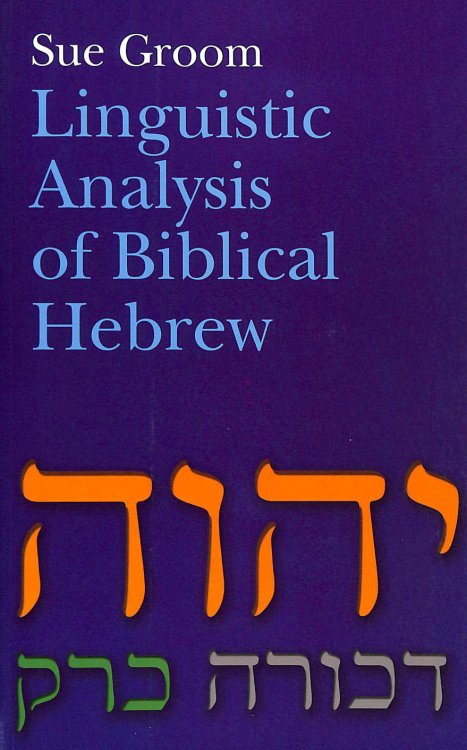 Image for Linguistic Analysis of Biblical Hebrew Linguistic Analysis of Biblical Hebrew