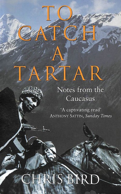 Image for To Catch a Tartar: Notes from the Caucasus To Catch a Tartar: Notes from the Caucasus