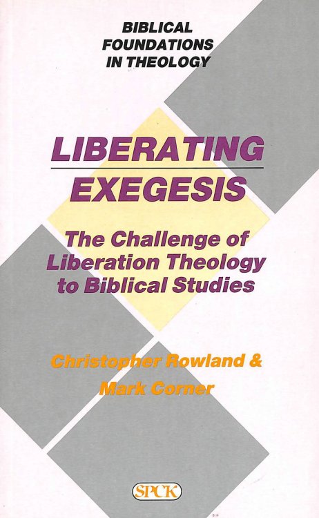 Image for Liberating Exegesis: The Challenge of Liberation Theology to Biblical Studies Liberating Exegesis: The Challenge of Liberation Theology to Biblical Studies