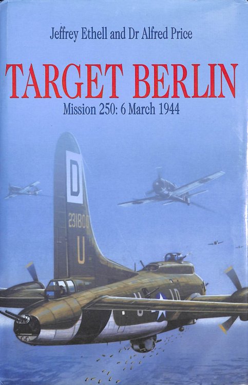 Target Berlin: Mission 250, 6 March 1944