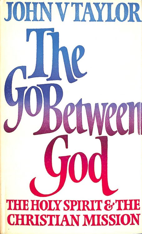 Image for Go-between God: Holy Spirit and the Christian Mission Go-between God: Holy Spirit and the Christian Mission