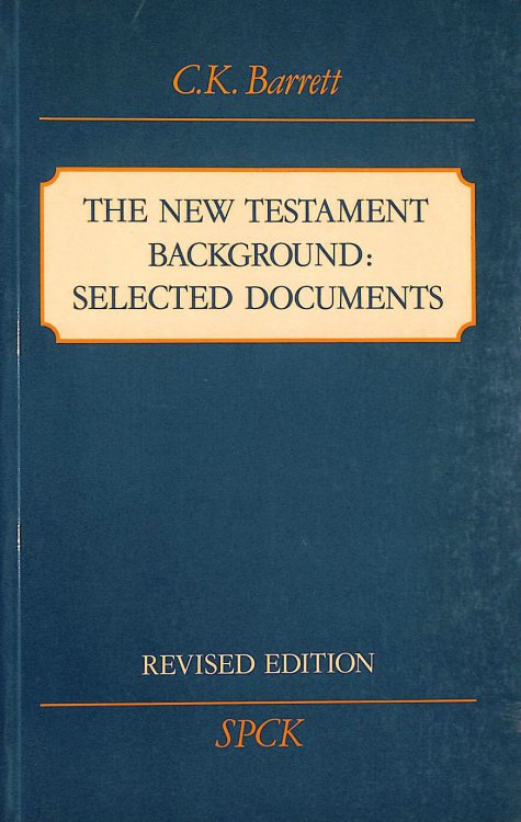 New Testament Background, the - Selected Documents