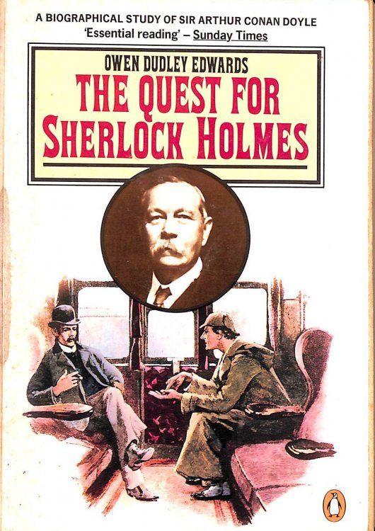 The Quest For Sherlock Holmes: A Biographical Study of Sir Arthur Conan Doyle