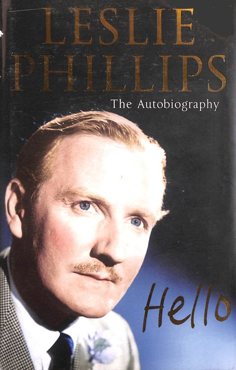 Leslie Phillips - The Autobiography: Hello