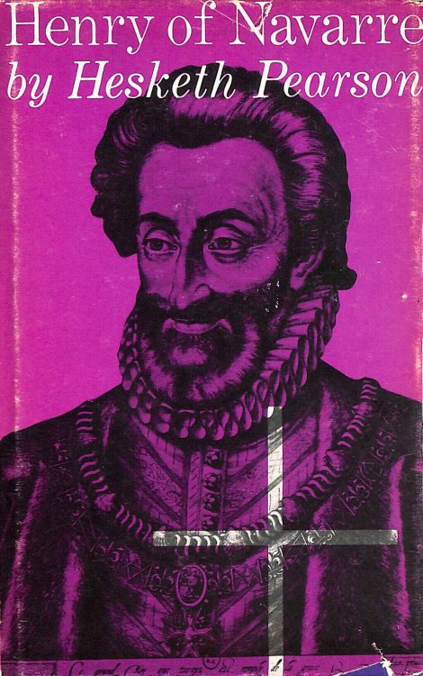 Henry of Navarre: His Life
