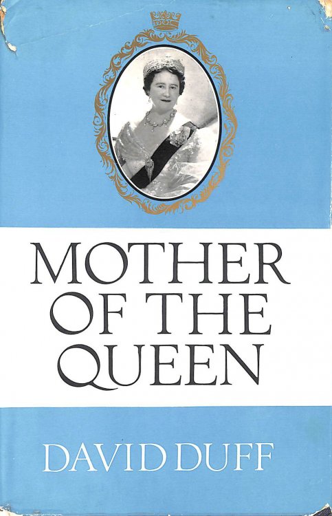 Mother of the Queen: the Life Story of Her Majesty Queen Elizabeth the Queen Mother