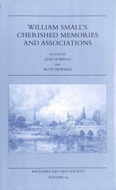 William Small's cherished memories and associations / edited by Jane Howells and Ruth Newman.