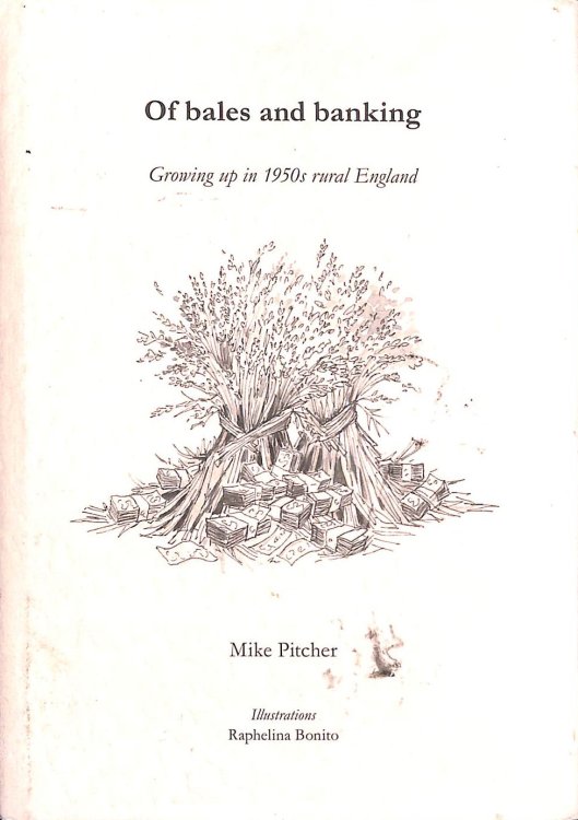 Image for Of Bales & Banking: Growing Up in 1950s Rural England Of Bales & Banking: Growing Up in 1950s Rural England