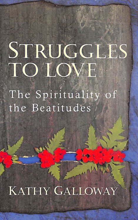 Struggles To Love: Spirituality of the Beatitudes