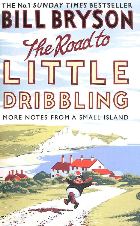 The Road to Little Dribbling: More Notes from a Small Island (Bryson, 1)