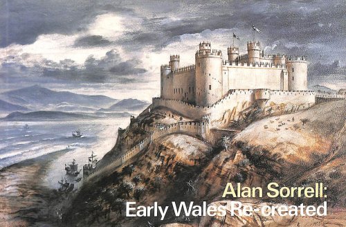 Alan Sorrell: Early Wales Re-created