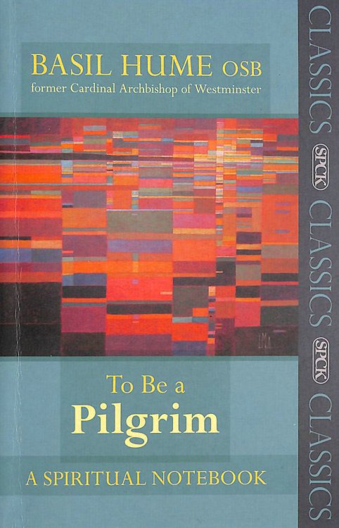 To be a Pilgrim: A Spiritual Notebook