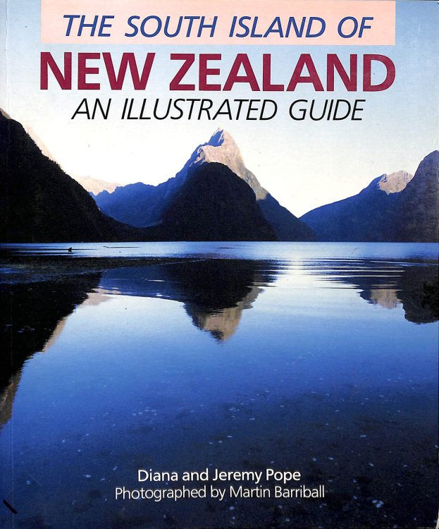 The South Island of New Zealand , an Illustrated Guide