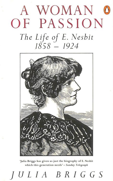 A Woman of Passion: The Life of E Nesbit, 1858-1924