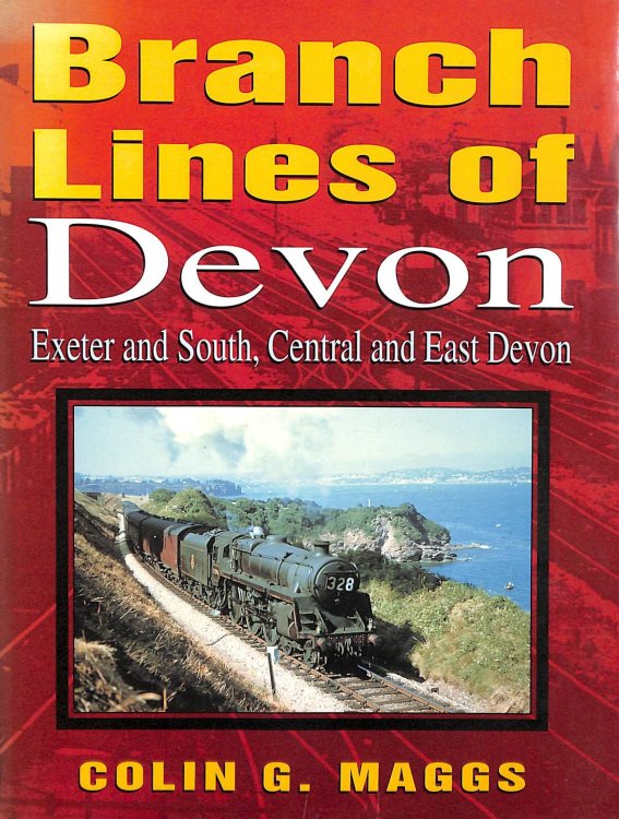 Branch Lines of Devon Exeter and South, Central and East Devon