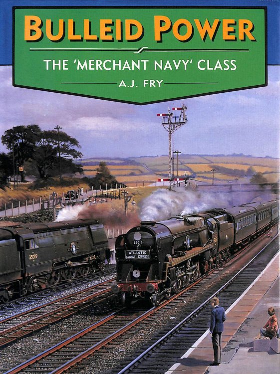 Bulleid Power: The Merchant Navy Class