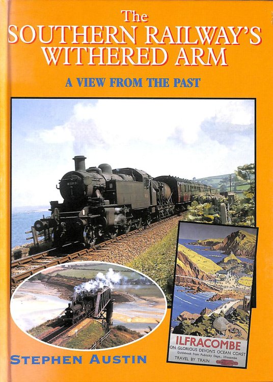 The Southern Railway's Withered Arm (View from the Past S.)