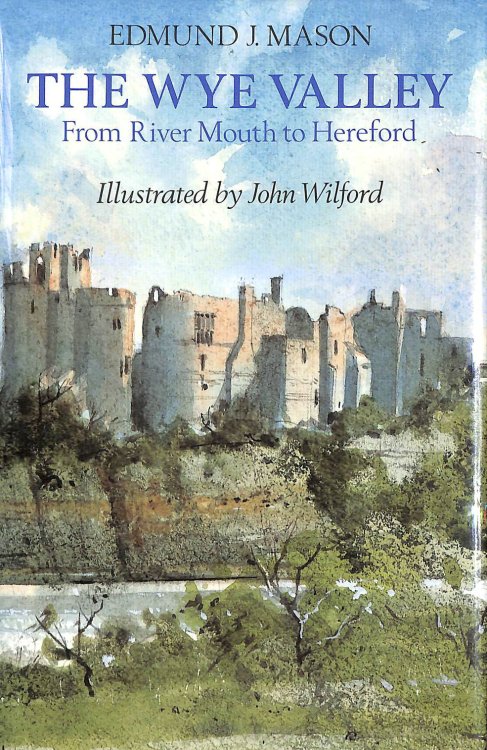 The Wye Valley: From River Mouth to Hereford