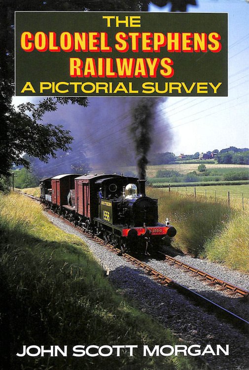 Colonel Stephens Railways: A Pictorial Survey