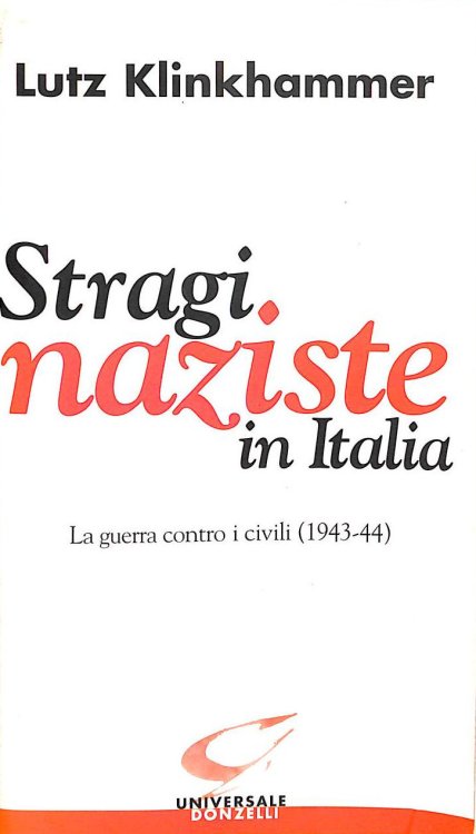Stragi Naziste in Italia. La Guerra