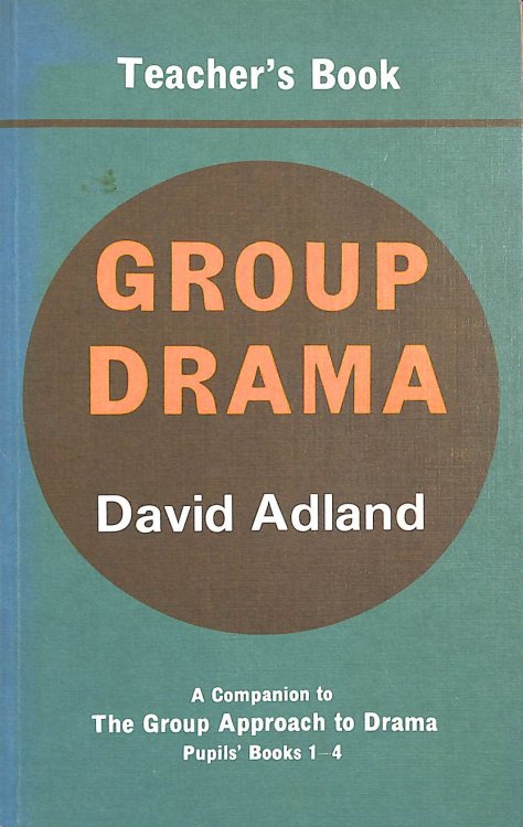Teachers' Book (Group Approach to Drama)