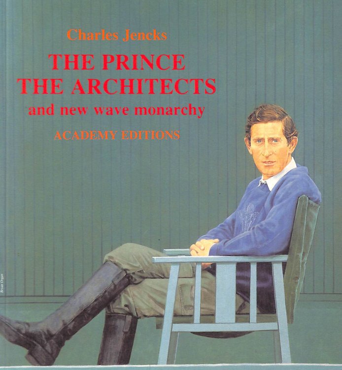 Image for Prince Charles, the Architects and New Wave Monarchy Prince Charles, the Architects and New Wave Monarchy