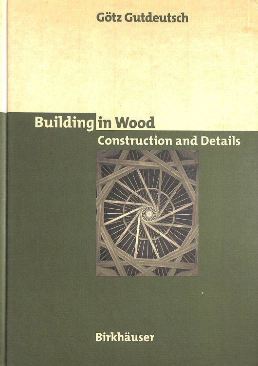Image for The Detail in Wood Construction The Detail in Wood Construction