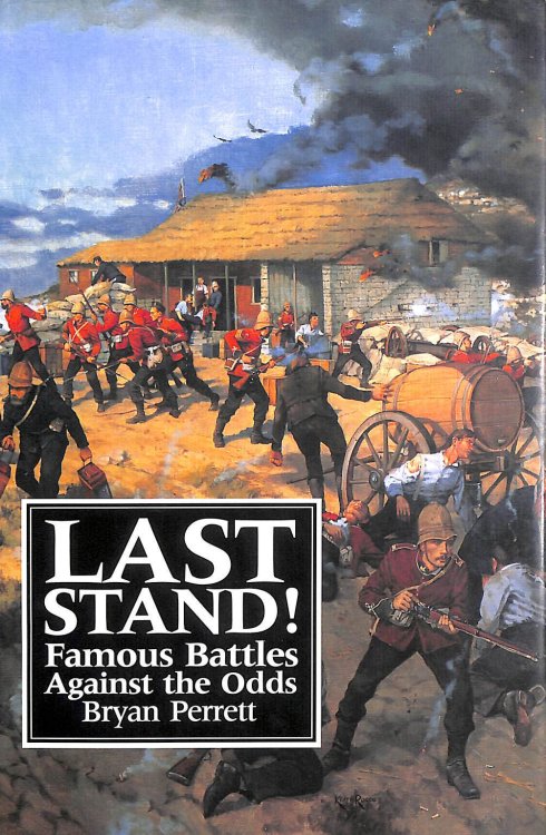 Last Stand!: Famous Battles Against the Odds