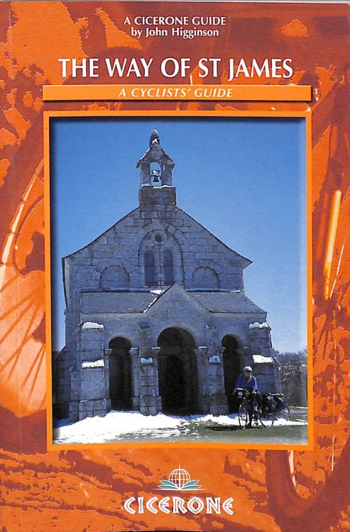 The Way of St James Cyclist Guide: A Cyclists' Guide From Le Puy en Velay to Santiago de Compostela (Pyrenees-)