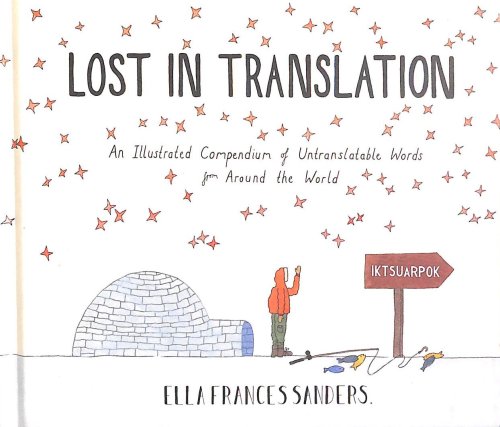 Lost in Translation: An Illustrated Compendium of Untranslatable Words