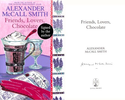 Image for Friends, Lovers, Chocolate Signed by Alexander McCall Smith Friends, Lovers, Chocolate Signed by Alexander McCall Smith