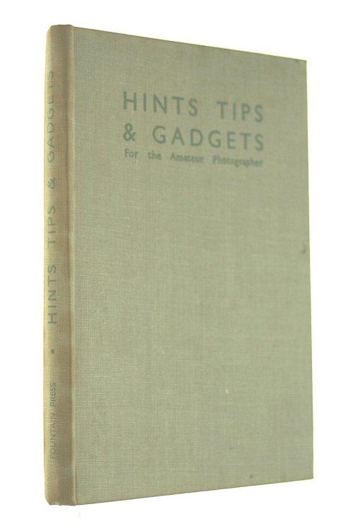 Image for Hints, Tips & Gadgets For The Amateur Photographer (Profusely Illustrated) Hints, Tips & Gadgets For The Amateur Photographer (Profusely Illustrated)
