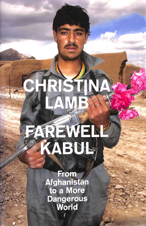 Image for Farewell Kabul: From Afghanistan To A More Dangerous World Farewell Kabul: From Afghanistan To A More Dangerous World