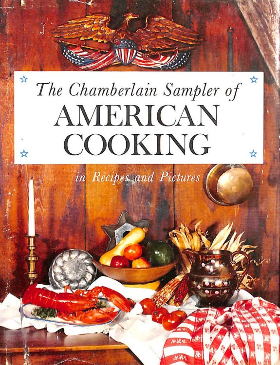 Image for The Chamberlain Sampler Of American Cooking: In Recipes And Pictures The Chamberlain Sampler Of American Cooking: In Recipes And Pictures