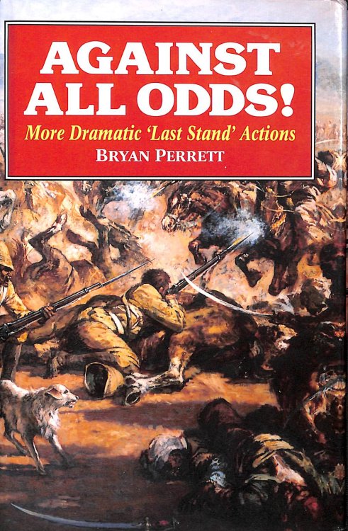 Image for Against All Odds: More Dramatic Last Stand Actions Against All Odds: More Dramatic Last Stand Actions