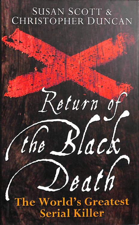 Return of the Black Death: The World's Greatest Serial Killer