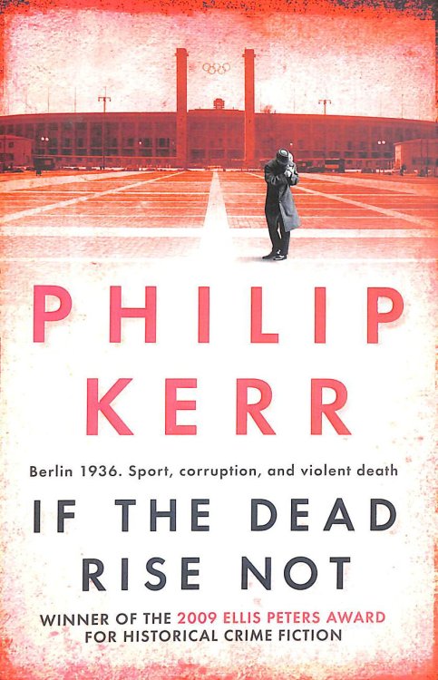 Image for If the Dead Rise Not: A Bernie Gunther Mystery If the Dead Rise Not: A Bernie Gunther Mystery